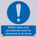 safety-signs-and-procedures-must-be-observed-at-all-times~